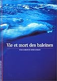 Vie et mort des baleines (Découvertes Gallimard - Sciences et techniques) (French Edition) by 