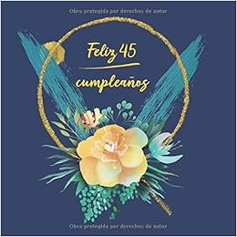 Amazon.com: Feliz 45 Cumpleaños: Libro De Visitas para Fiesta - aniversario cumpleaños | el libro de firmas evento | Feliz Cumple años - Idea de regalo (Spanish Edition) (9781090107763): Sofia Carlos, Ideas Regalos de: Books