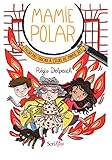 Mamie Polar : Fallait pas toucher à l'école de Mamie Jo ! by