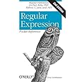 Regular Expression Pocket Reference: Regular Expressions for Perl, Ruby, PHP, Python, C, Java and .NET (Pocket Reference (O'R