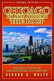 Front cover for the book Chicago: In and Around the Loop - Walking Tours of Architecture and History by Gerard R. Wolfe