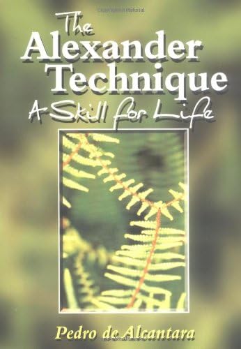 Alexander Technique: A Skill for Life