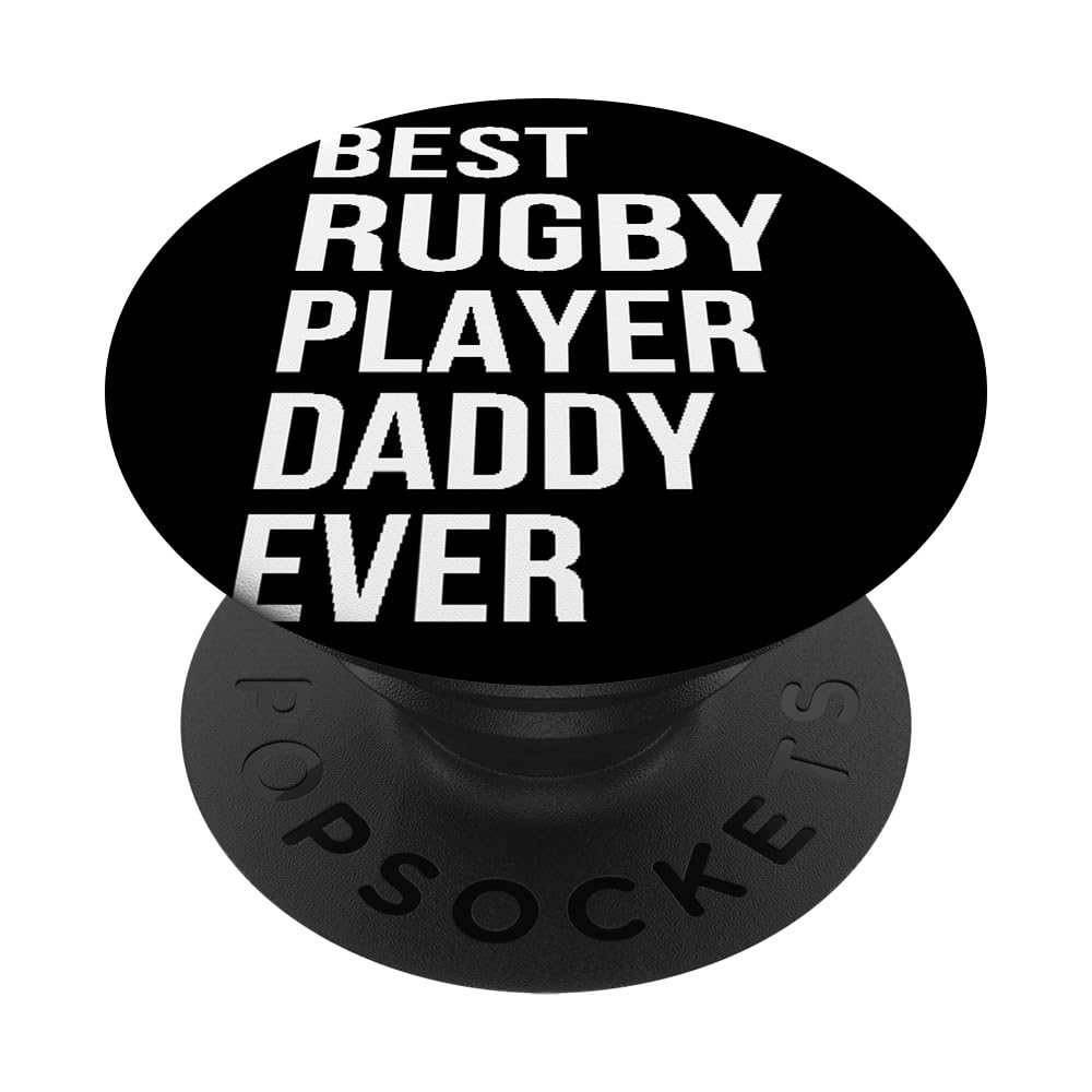 Best Rugby Player Daddy Ever - Rugby Daddy PopSockets Swappable PopGrip