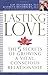 Lasting Love: The 5 Secrets of Growing a Vital, Conscious Relationship - Book by Gay & Kathlyn Hendricks