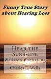 Hear the Sunshine by Charles E. Wells