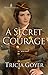 A Secret Courage (The London Chronicles Book 1) by Tricia Goyer