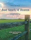 Just South of Heaven: Meet Me Here by Jill Glorioso