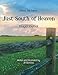 Just South of Heaven: Meet Me Here by Jill Glorioso