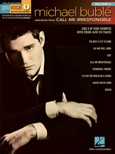 Michael Buble - Call Me Irresponsible:Pro Vocal Songbook & CD For Male Singers  Vol. 61 (Hal Leonard Pro Vocal)