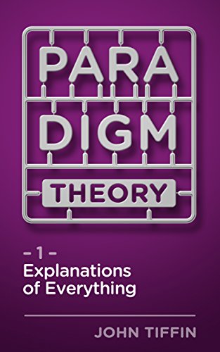 Paradigm Theory: Explanations of Everything