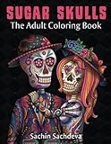 Sugar Skulls: The Adult Coloring Book by Sachin Sachdeva