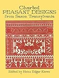 Charted Peasant Designs from Saxon Transylvania (Dover Embroidery, Needlepoint) by Heinz E. Kiewe