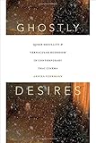 Arnika Fuhrmann, "Ghostly Desires: Queer Sexuality and Vernacular Buddhism in Contemporary Thai Cinema" (Duke UP, 2016)