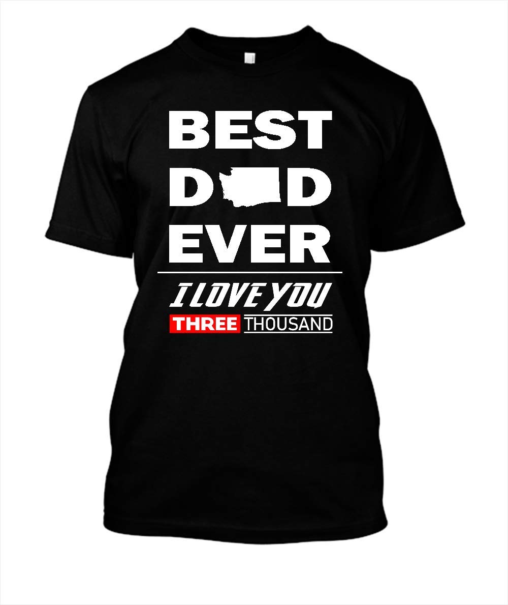 Henrytran Washington Best Dad Ever Father Day I Love You Three Thousand Endgame I Love You 3000 T Shirt