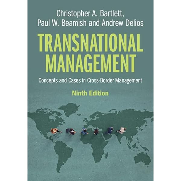 Managing Across Borders: The Transnational Solution: Bartlett