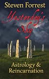 Yesterday's Sky: Astrology and Reincarnation by 