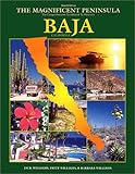 The Magnificent Peninsula: The Comprehensive Guidebook to Mexico's Baja California by