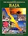 The Magnificent Peninsula: The Comprehensive Guidebook to Mexico's Baja California by