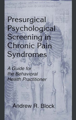 Presurgical Psychological Screening in Chronic Pain Syndromes: A Guide for the Behavioral Health Pra by Andrew R. Block