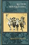 Les trois mousquetaires: - Edition illustrée par 239 gravures (French Edition) by Alexandre Dumas, Editions du Rey