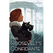 Mrs. Roosevelt's Confidante: A Maggie Hope Mystery