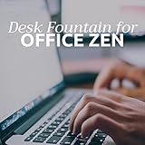 Desk Fountain for Office Zen