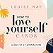How to Love Yourself Cards: Self-Love Cards with 64 Positive Affirmations for Daily Wisdom and Inspiration