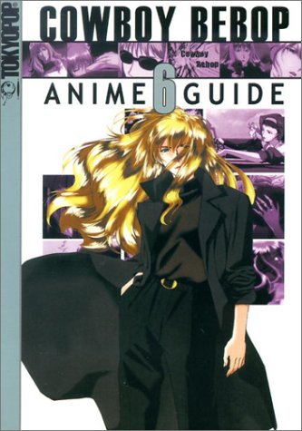Cowboy Bebop Anime Guide Vol. 6