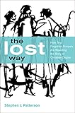 The Lost Way: How Two Forgotten Gospels Are Rewriting the Story of Christian Origins by Stephen J. Patterson