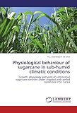 Image de Physiological behaviour of sugarcane in sub-humid climatic conditions: Growth, physiology and yield of commercial sugarcane varieties under irrigated