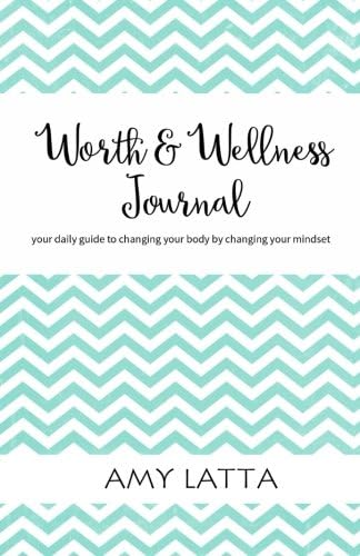 Worth & Wellness Journal: 30 Days to a Healthier you