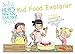 a Here's How You Can Too! picture book - Kid Food Explorer: Illustrated food experiences for hungry children and parents by 