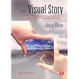 The Visual Story, Second Edition: Creating the Visual Structure of Film, TV and Digital Media