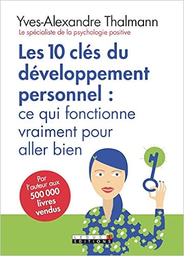 Les  10 clés du développement personnel : ce qui fonctionne vraiment pour aller bien