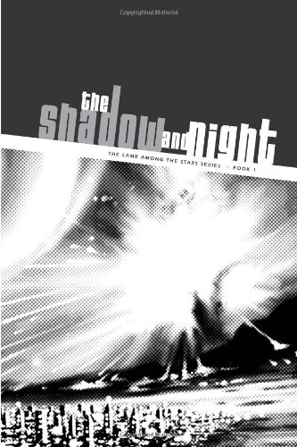 The Shadow and Night (The Lamb Among the Stars, Book 1) by Chris Walley