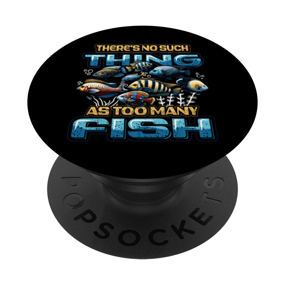 Fish Keepers Too Many Fish Aquarist Fish Lover Fishkeeping PopSockets Swappable PopGrip