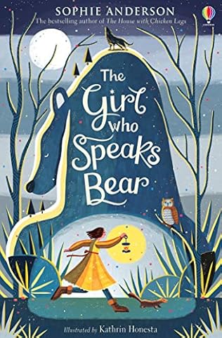 The Girl Who Speaks Bear By Sophie Anderson