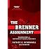 The Brenner Assignment: The Untold Story of the Most Daring Spy Mission of World War II