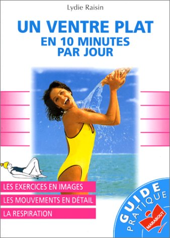 Un ventre plat en 10 minutes par jour by Lydie Raisin
