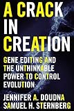 A Crack in Creation: Gene Editing and the Unthinkable Power to Control Evolution