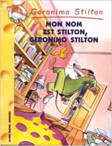 Mon Nom Est Stilton Geronimo Stilton A M Gs Poche French Edition Stilton Geronimo Plumederat Titi 9782226140388 Amazon Com Books
