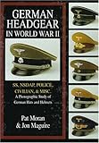 German Headgear in World War II: SS/NSDAP/Police/Civilian/Misc.: A Photographic Study of German Hats by 