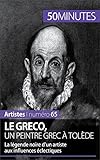 Image de Le Greco, un peintre grec à Tolède: La légende noire d'un artiste aux influences éclectiques (Artistes t. 65) (French Edition)