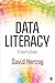 Data Literacy: A User's Guide