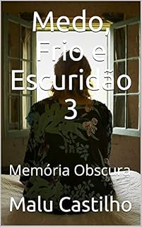 Livro Medo, Frio e Escuridão 3 : Memória Obscura