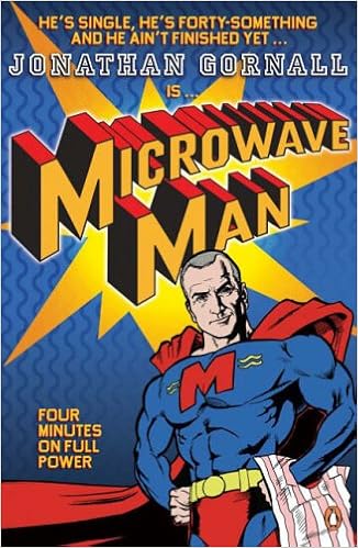 Microwave Man A New Superhero For The Rogue Male Amazon Co Uk
