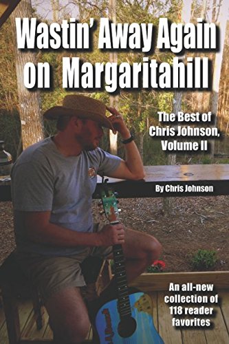 Wastin' Away Again on Margaritahill: The Best of Chris Johnson, Volume II