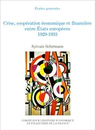 Crise, coopération économique et financière entre États européens, 1929-1933
