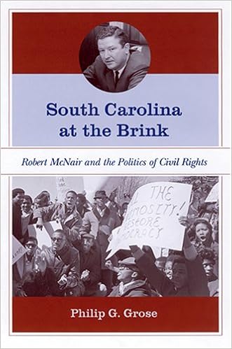 South Carolina at the Brink: Robert Mcnair And the Politics of Civil Rights (Non Series), by Philip G. Grose