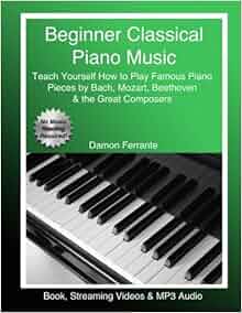 How to Play Clarinet - Clarinet Lessons for Beginners Beginner Classical Piano Music: Teach Yourself How to Play ...